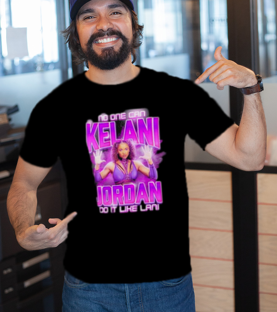 Kelani Jordan No One Can Do It Like Lani T-Shirt