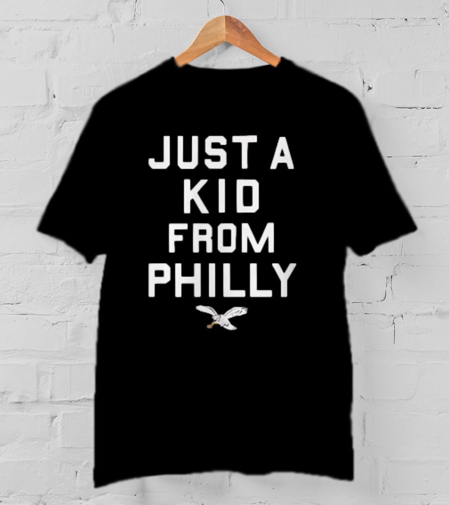 Philadelphia Eagles NFL Football Just A Kid From Philly T-Shirt