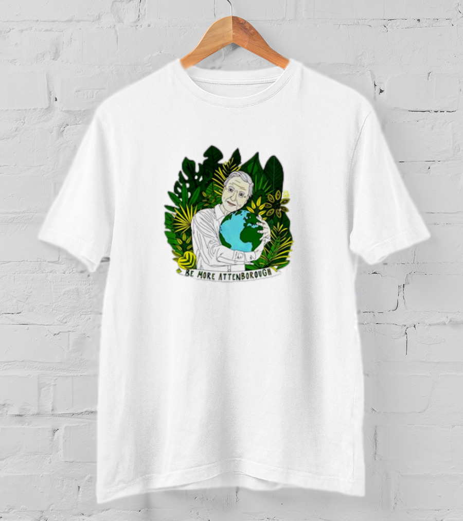 David Attenborough Be More Attenborough Earth Nature Iconic Conservation T-Shirt