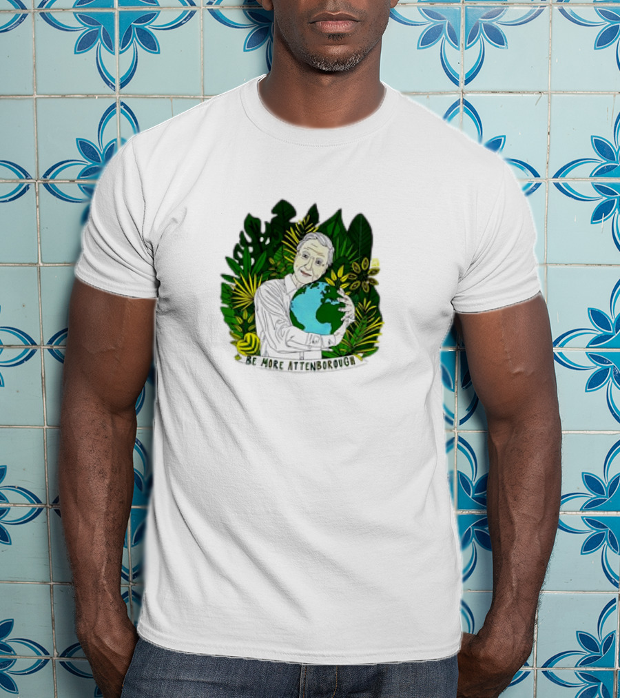 David Attenborough Be More Attenborough Earth Nature Iconic Conservation T-Shirt