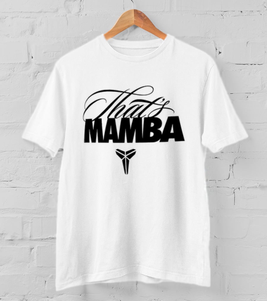 That’s Mamba Kobe T-Shirt