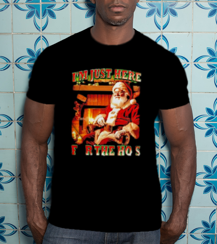 Santa I'm Just Here For The Ho's Christmas Fireplace Scene T-Shirt