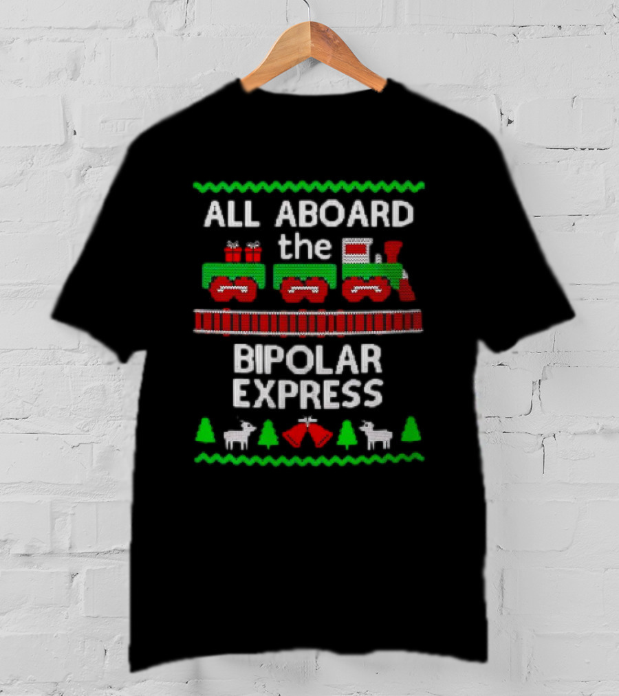 All Aboard The Bipolar Express Christmas Train With Reindeer And Trees T-Shirt