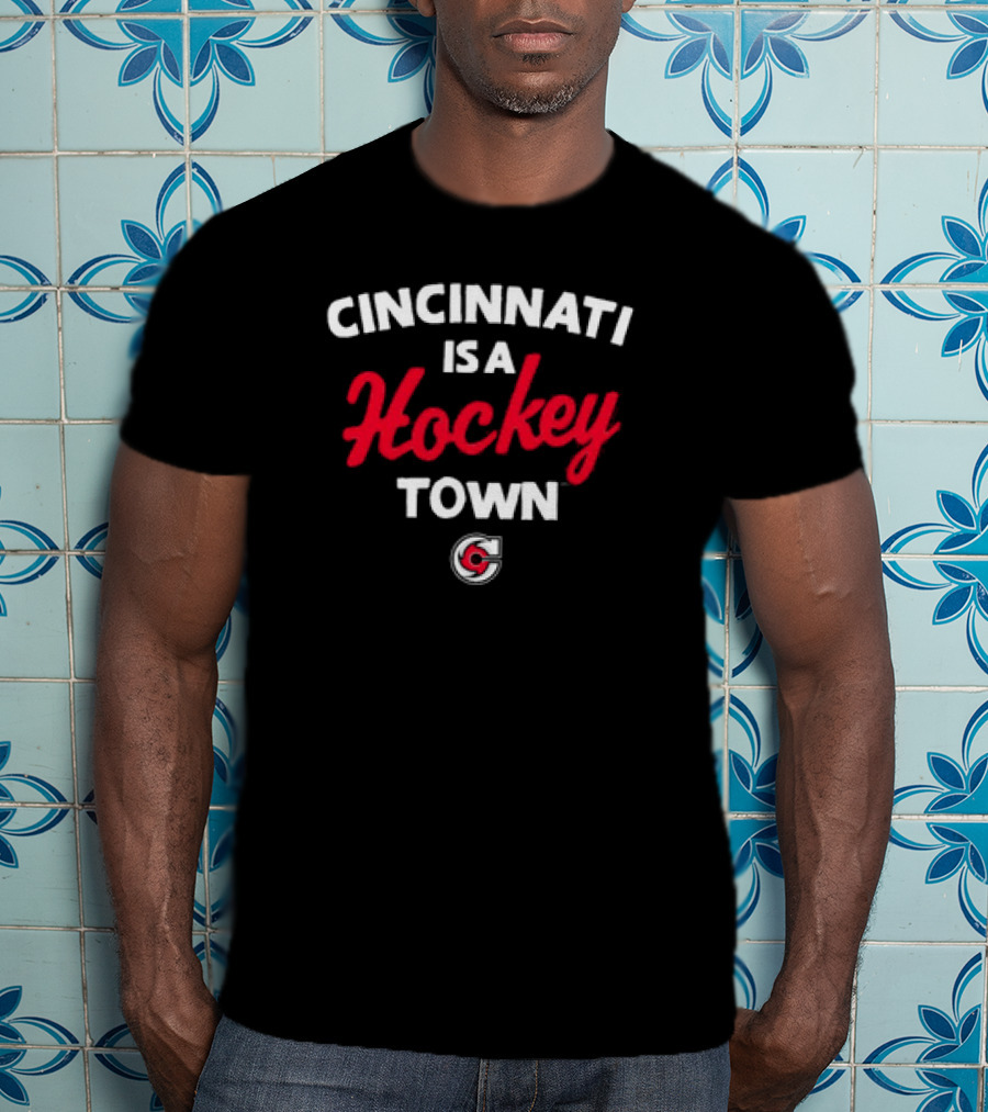 Cincinnati Is A Hockey Town Cyclones T-Shirt