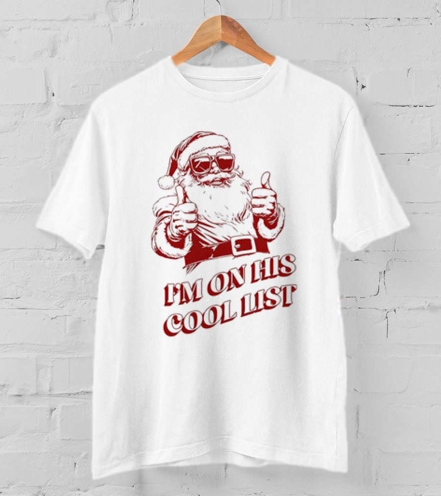 Santa Claus I'm On His Cool List Thumbs Up Christmas T-Shirt