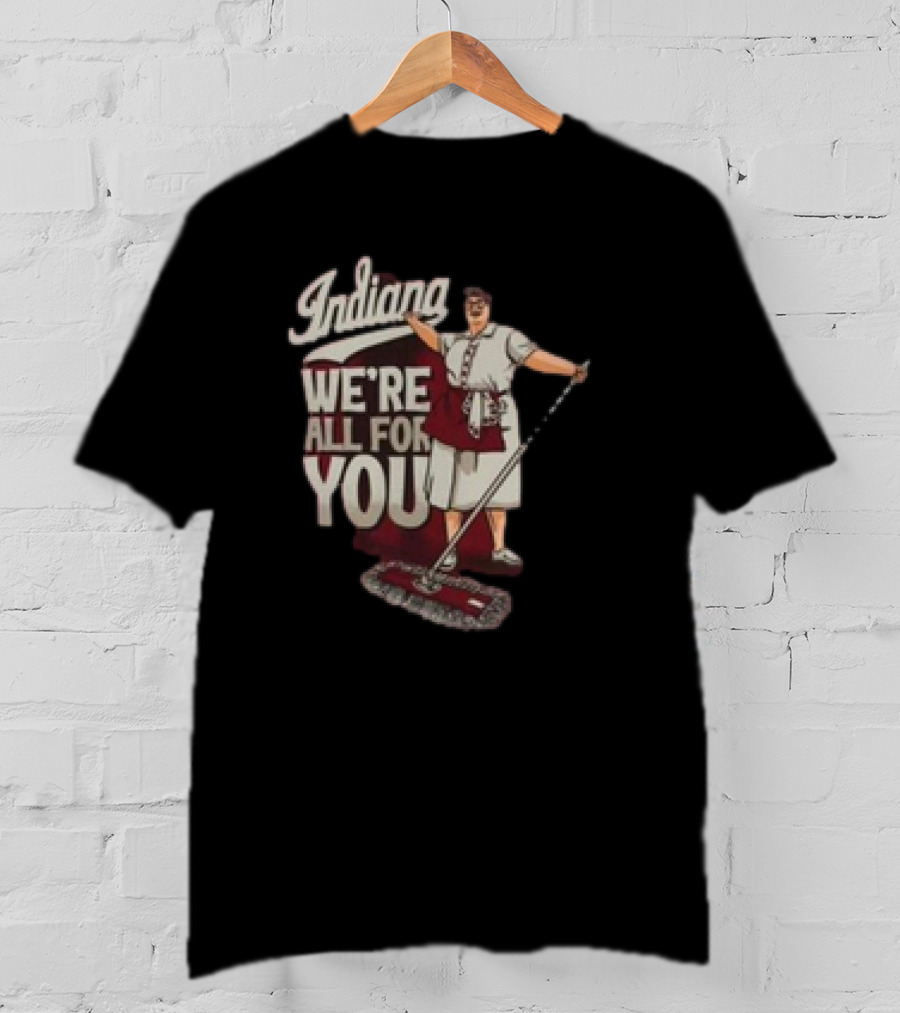 Indiana We're All For You Martha The Mop Lady T-Shirt