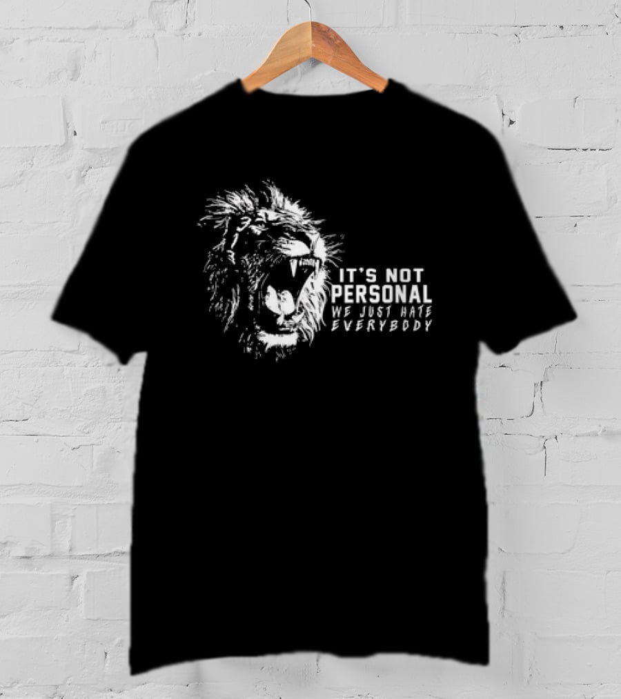 Lion It's Not Personal We Just Hate Everybody Rageful Roar T-Shirt