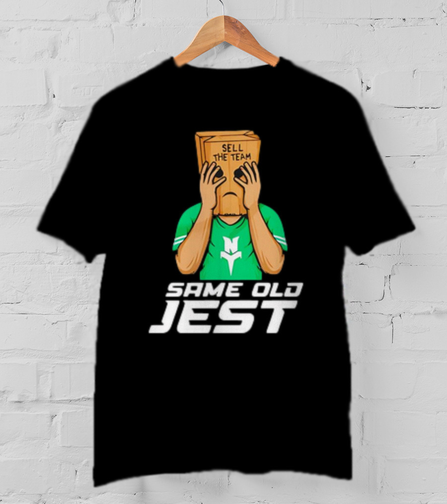 Sell The Team Same Old Jest T-Shirt
