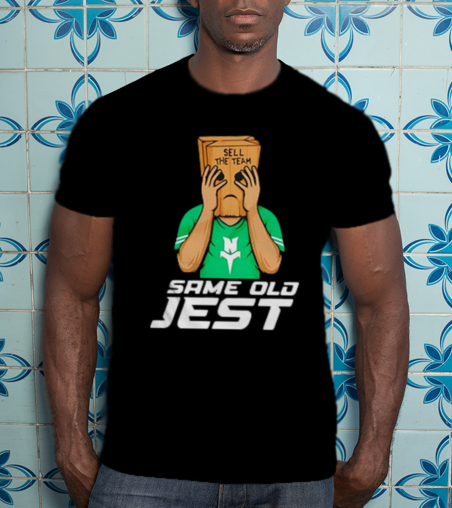 Sell The Team Same Old Jest T-Shirt