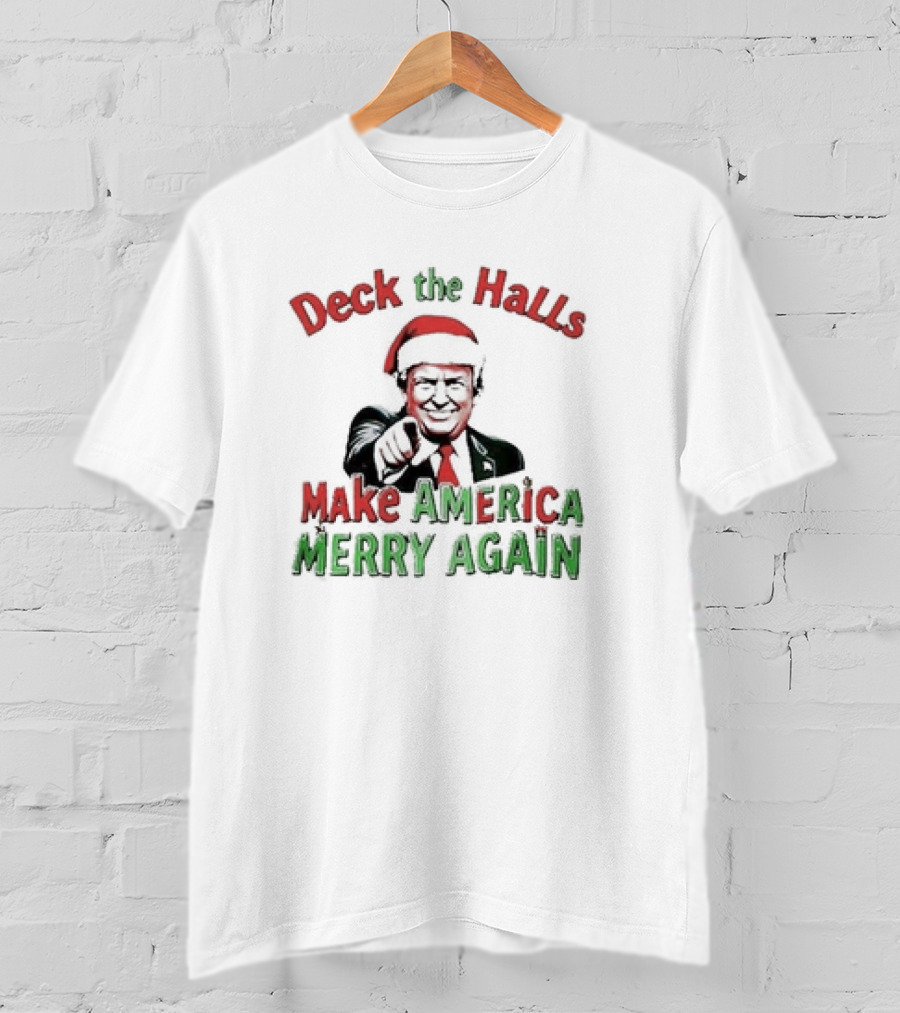 Deck The Halls Make America Merry Again Christmas Santa Hat T-Shirt