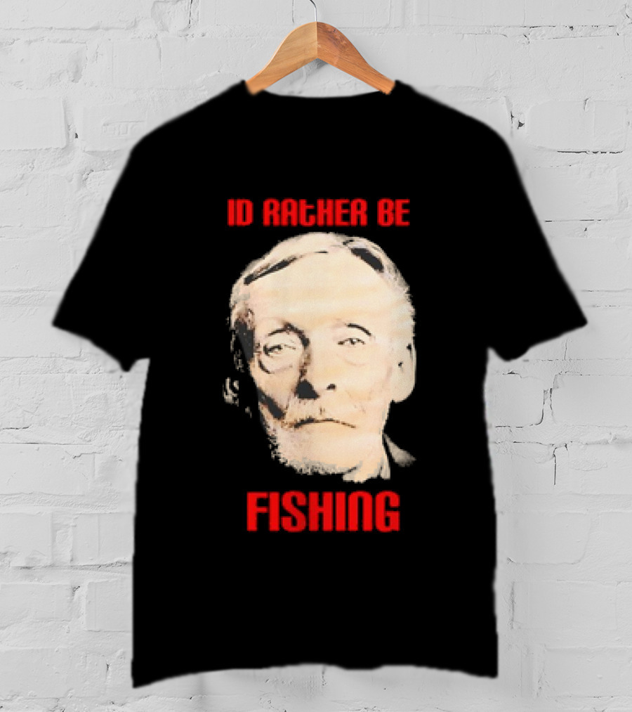 Id Rather Be Fishing Albert Fish T-Shirt