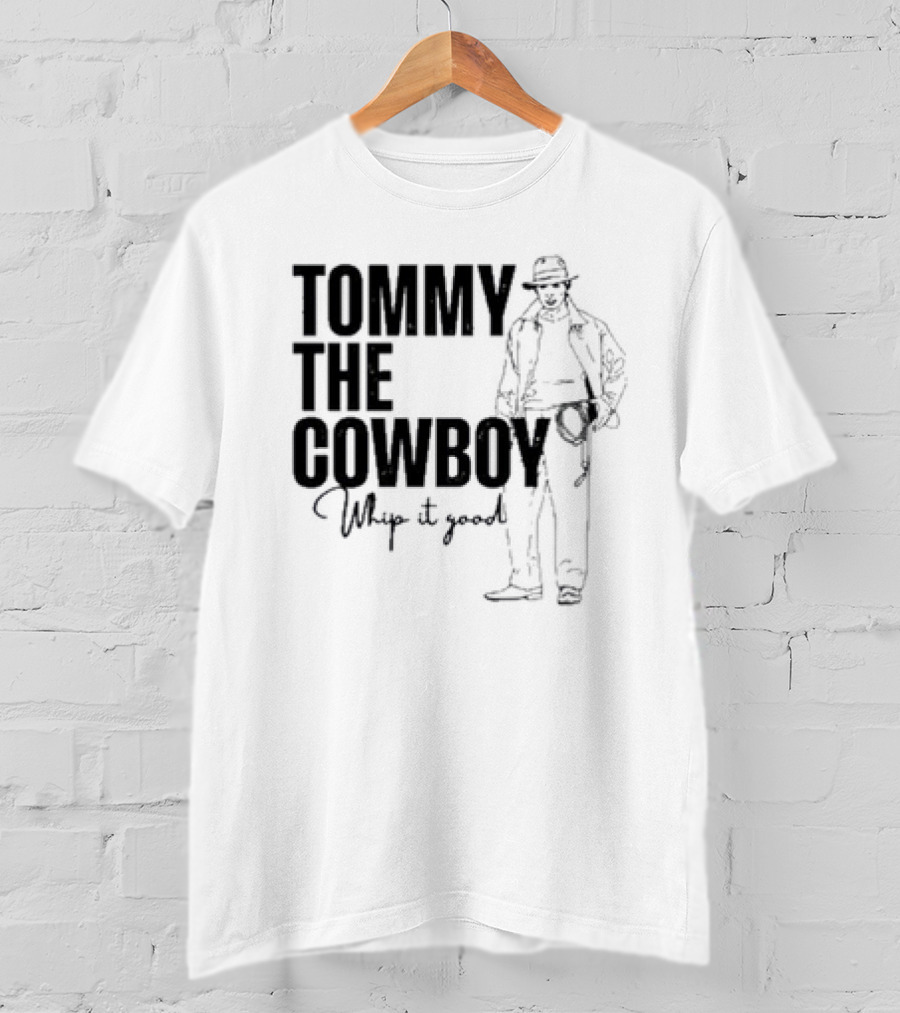 Tommy The Cowboy Whip It Good Retro Western T-Shirt