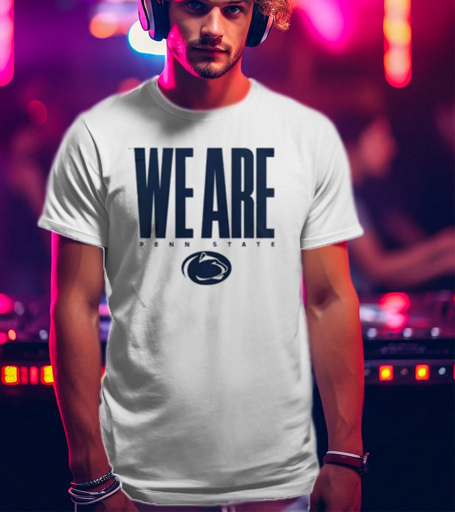 We Are Penn State Nittany Lion Pride T-Shirt