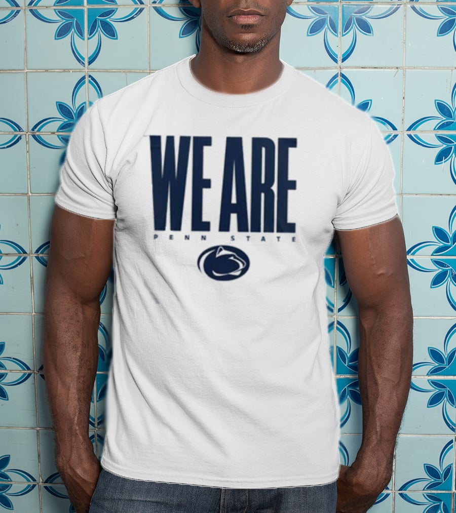 We Are Penn State Nittany Lion Pride T-Shirt