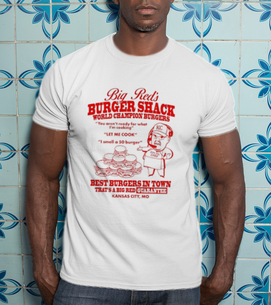 Big Red's Burger Shack World Champion Burgers Kansas City MO Best Burgers In Town 50 Burger KC T-Shirt