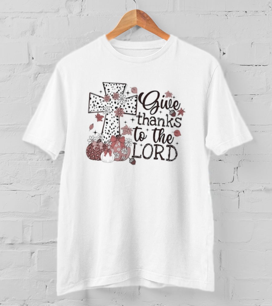 Give Thanks To The Lord Cross And Pumpkins Thanksgiving T-Shirt