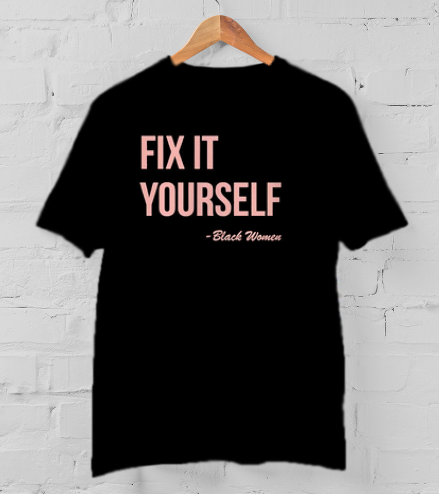 FIX IT YOURSELF Black Women T-Shirt