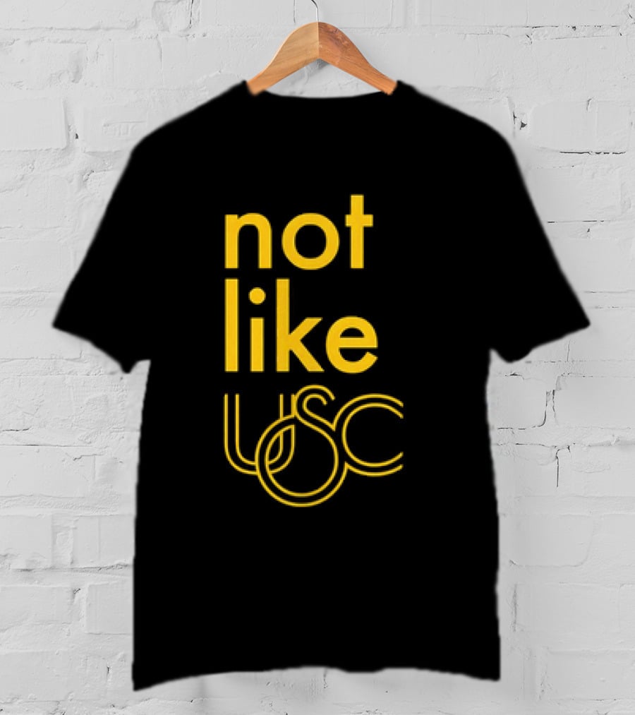 Not Like USC Trojans T-Shirt