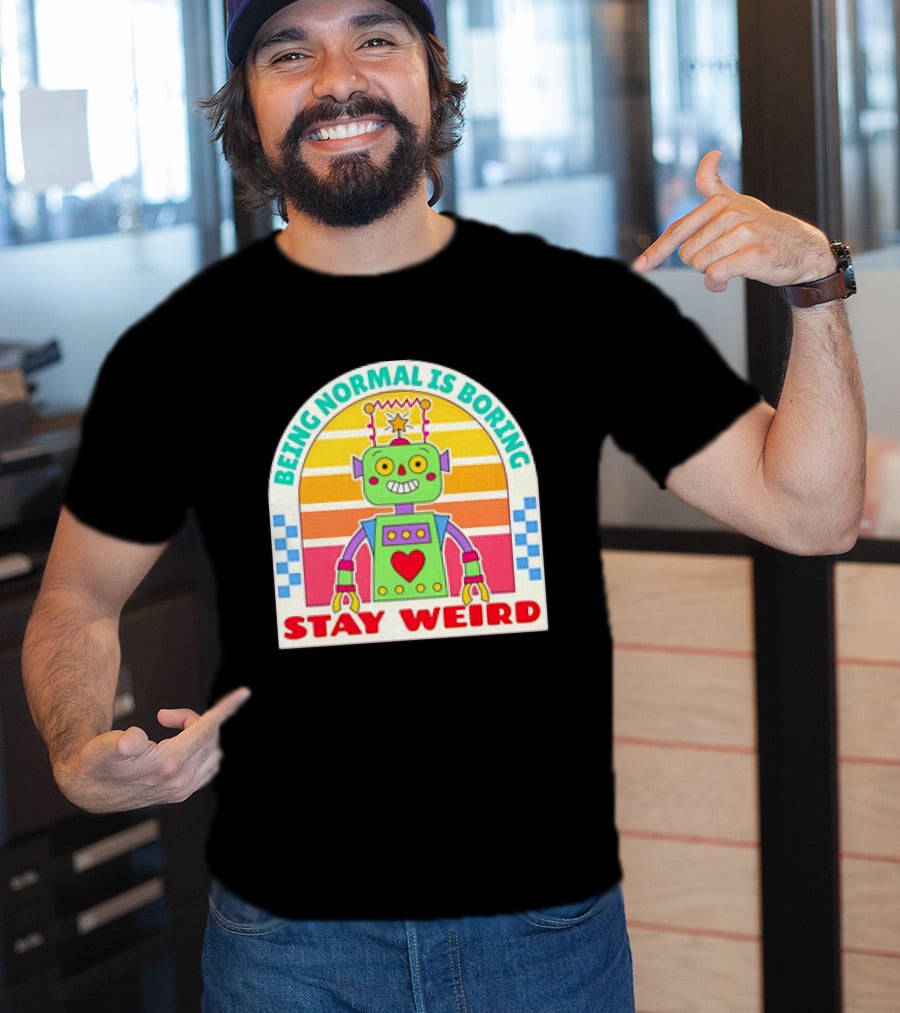 Stay Weird Being Normal Is Boring Retro Robot Rainbow T-Shirt