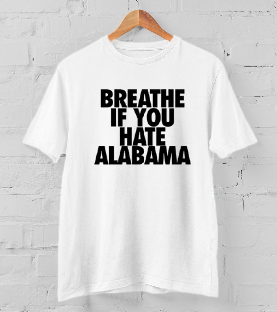 Breathe If You Hate Alabama Sports Rivalry T-Shirt