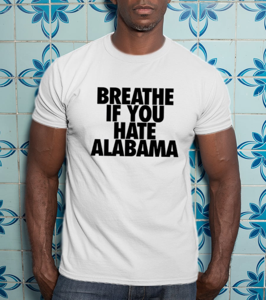 Breathe If You Hate Alabama Sports Rivalry T-Shirt