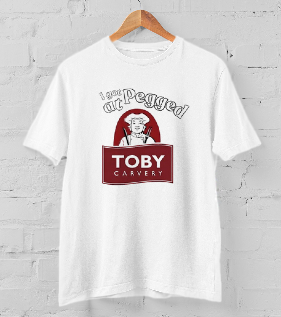 I Got Pegged At Toby Carvery Retro T-Shirt