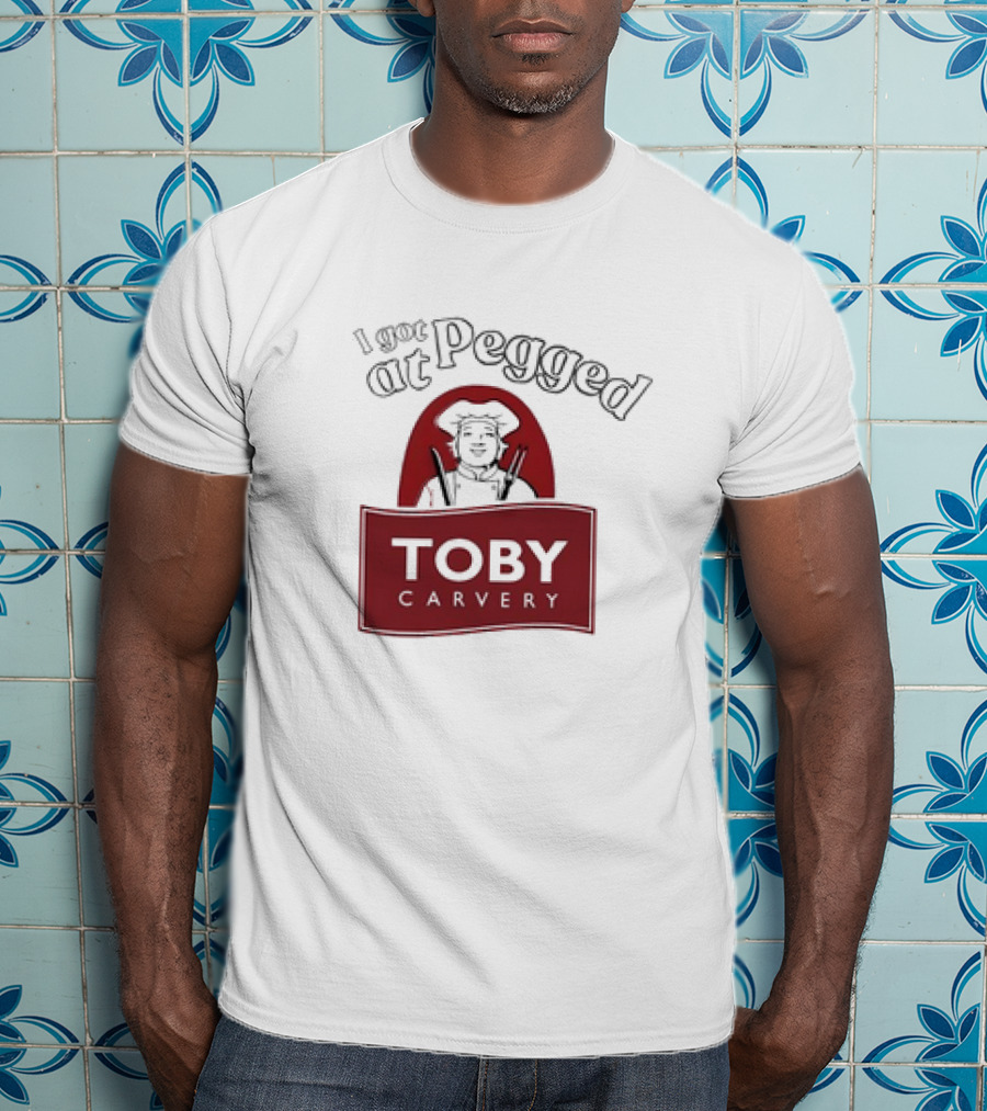 I Got Pegged At Toby Carvery Retro T-Shirt
