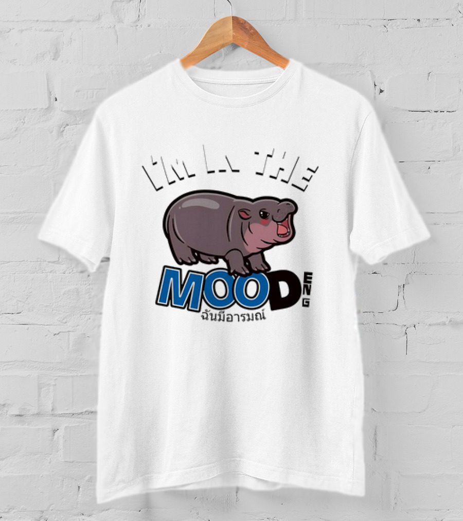 I'm In The Mood Moo Deng Cartoon Hippo Fun T-Shirt