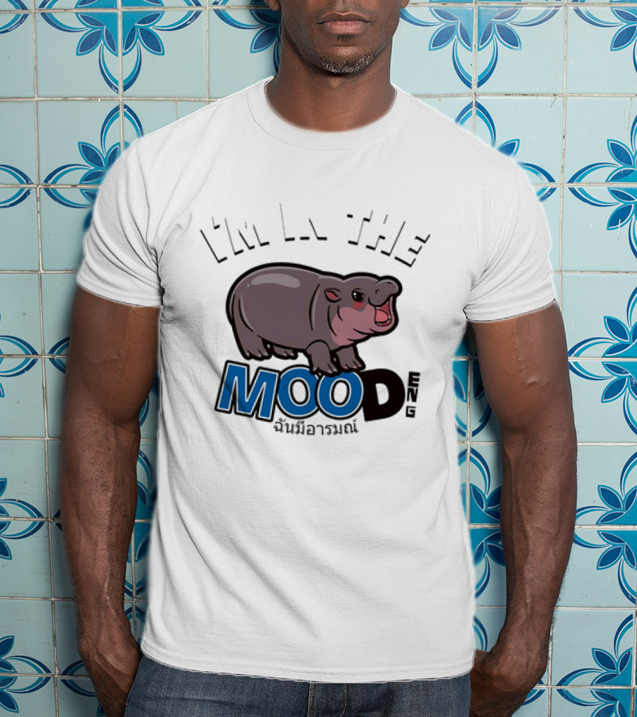 I'm In The Mood Moo Deng Cartoon Hippo Fun T-Shirt