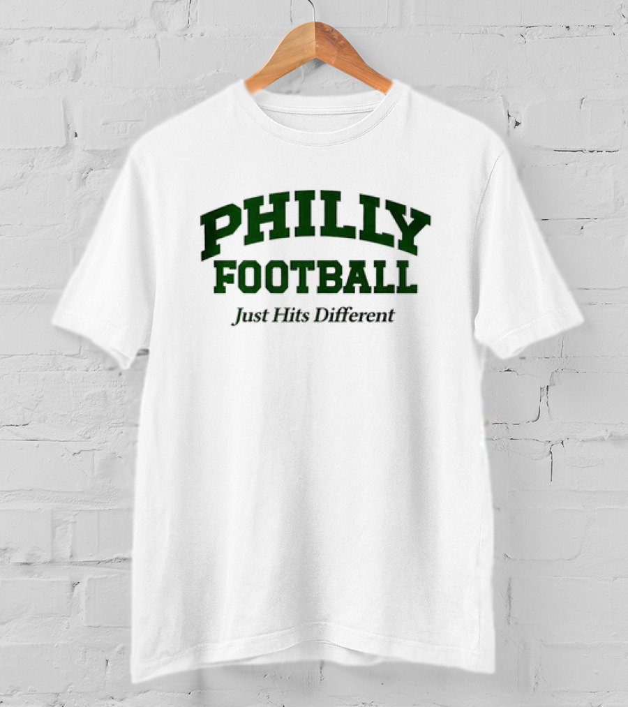 Philly Football Just Hits Different T-Shirt
