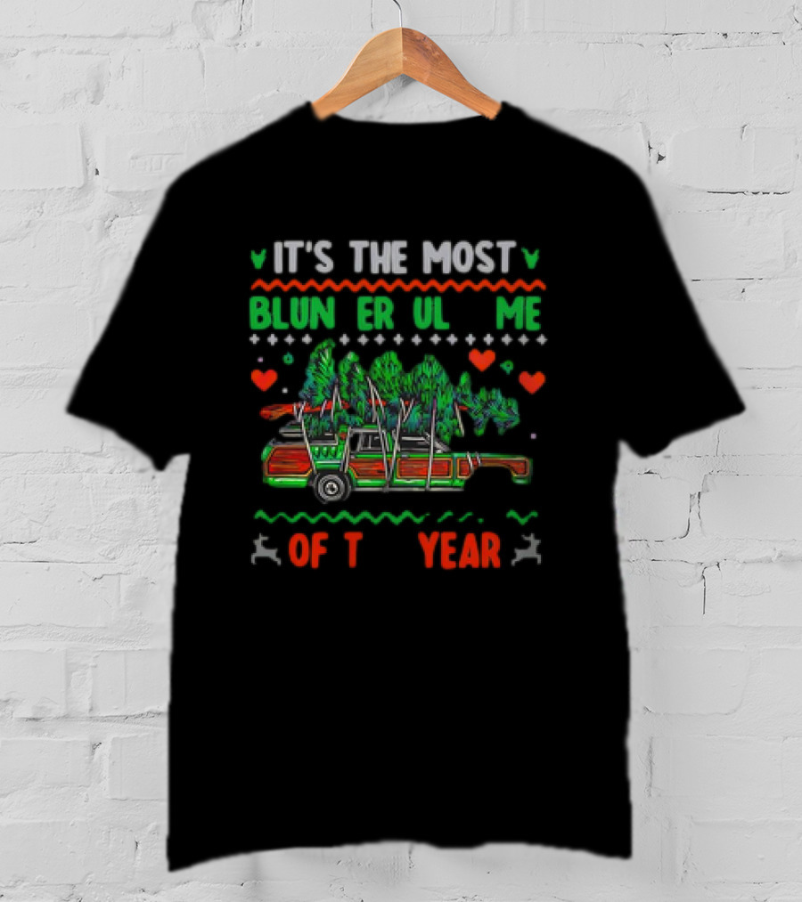 It's The Most Blun Er Ul ME Of T Year T-Shirt