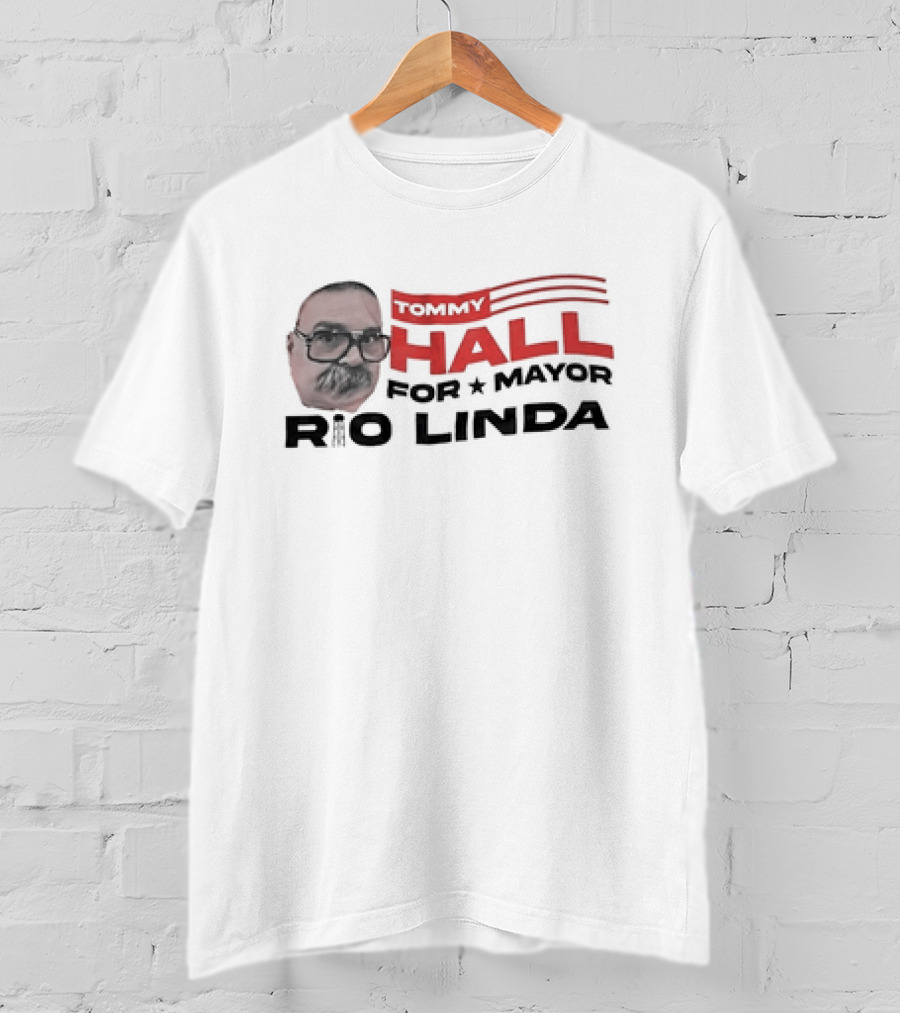 Tommy Hall For Mayor Rio Linda Campaign Graphic Featuring Face And Flag Elements T-Shirt