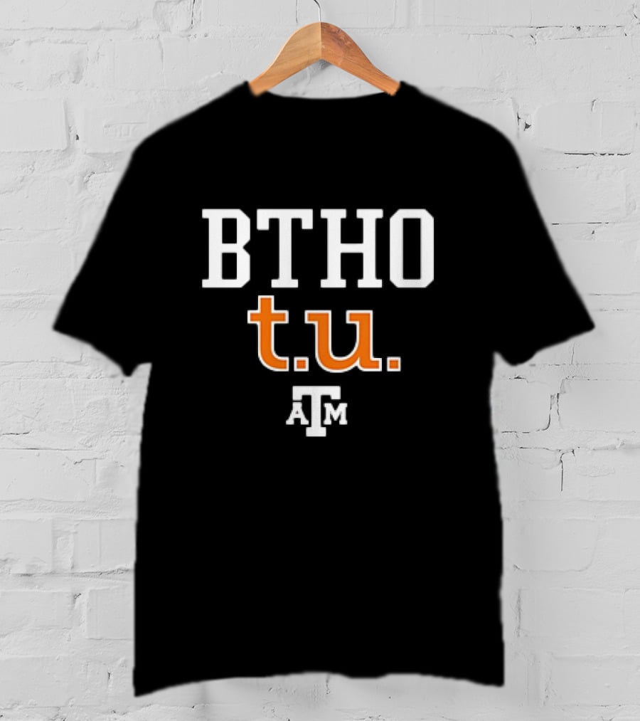 BTHO T.U. Texas A&M Aggies Rally Cry T-Shirt