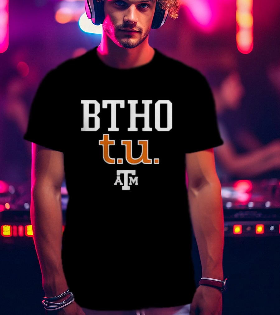 BTHO T.U. Texas A&M Aggies Rally Cry T-Shirt