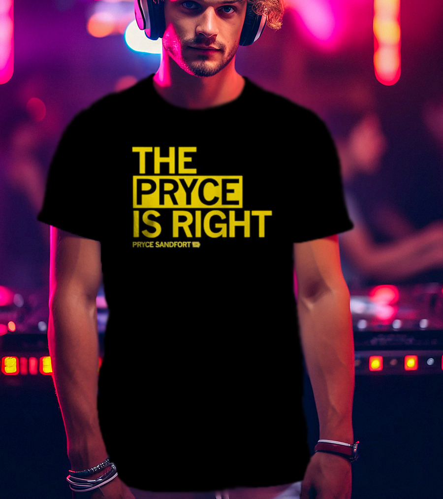 The Pryce Is Right Pryce Sandfort T-Shirt