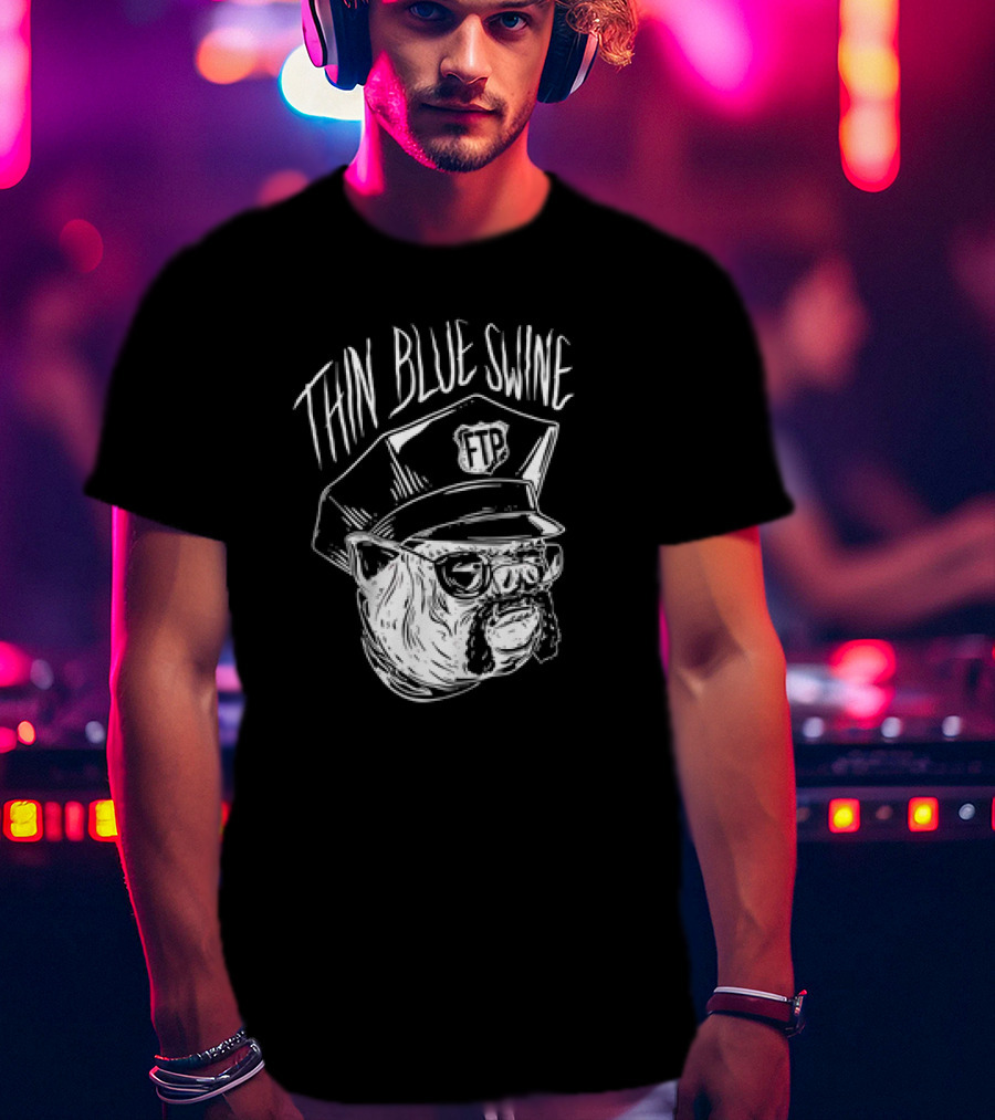 Thin Blue Swine FTP Police Pig T-Shirt
