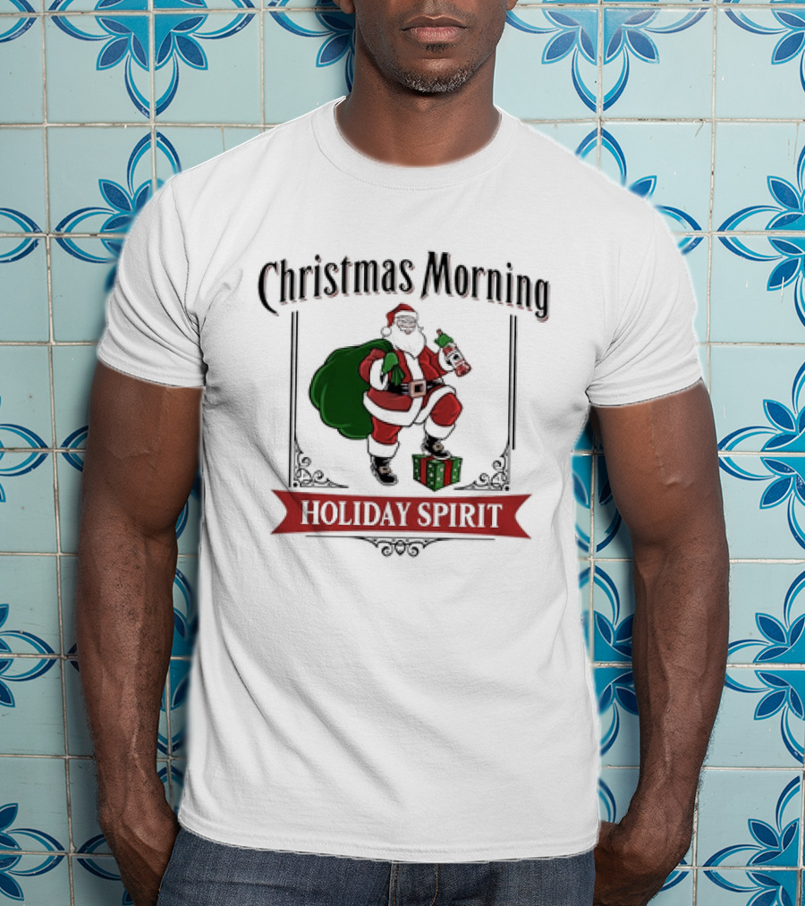 Christmas Morning Santa With Holiday Spirit T-Shirt