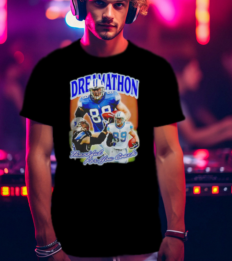Dreamathon Thankful For You Coach Detroit Lions Football Players T-Shirt