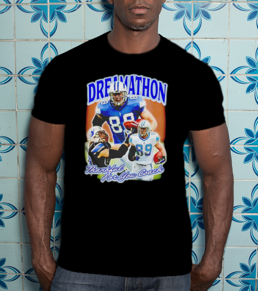 Dreamathon Thankful For You Coach Detroit Lions Football Players T-Shirt