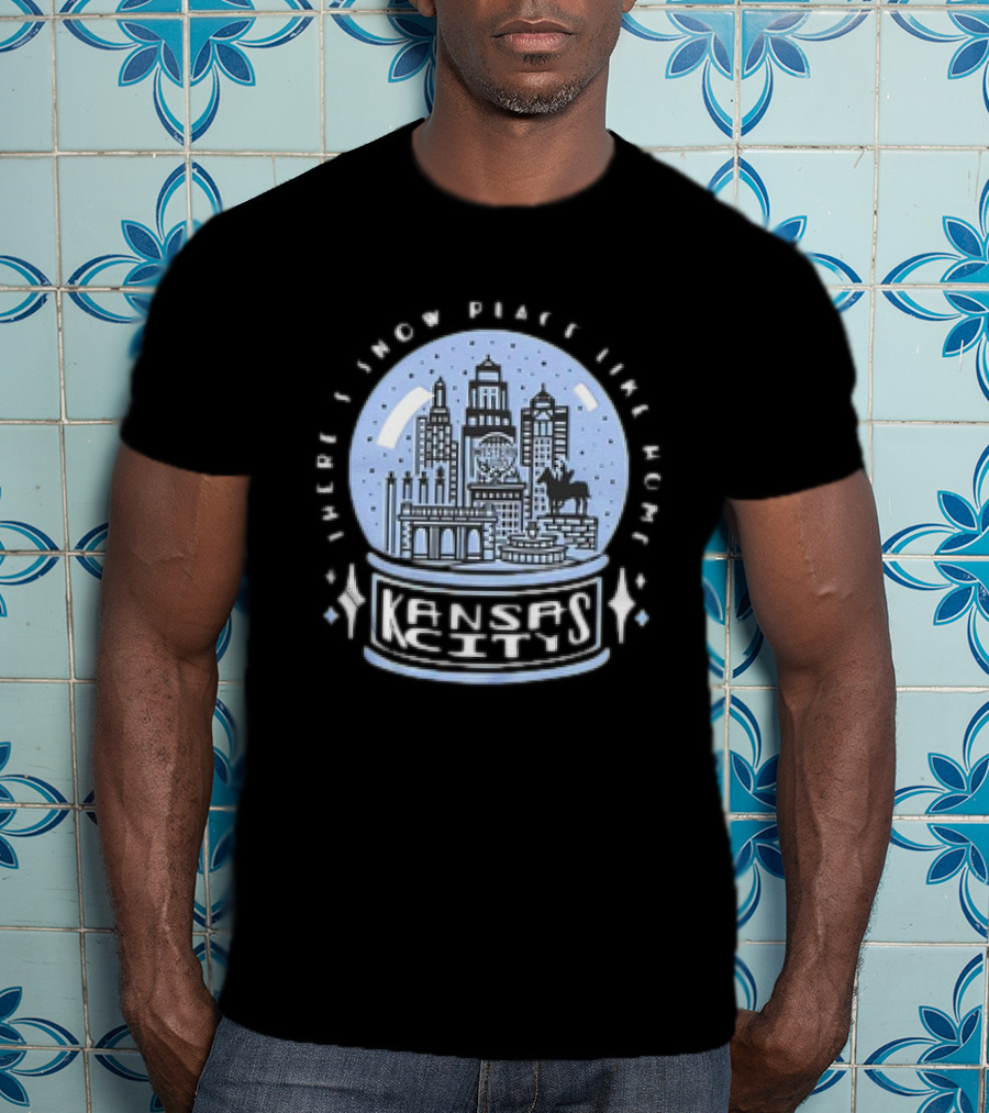 Kansas City Snow Globe Skyline There’s Snow Place Like Home T-Shirt