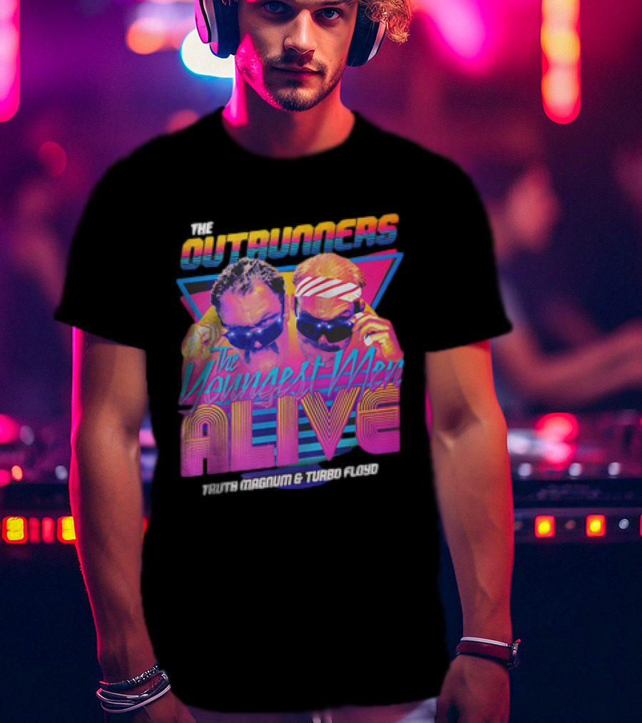 The Outrunners The Youngest Men Alive Truth Magnum And Turbo Floyd Retro Neon T-Shirt
