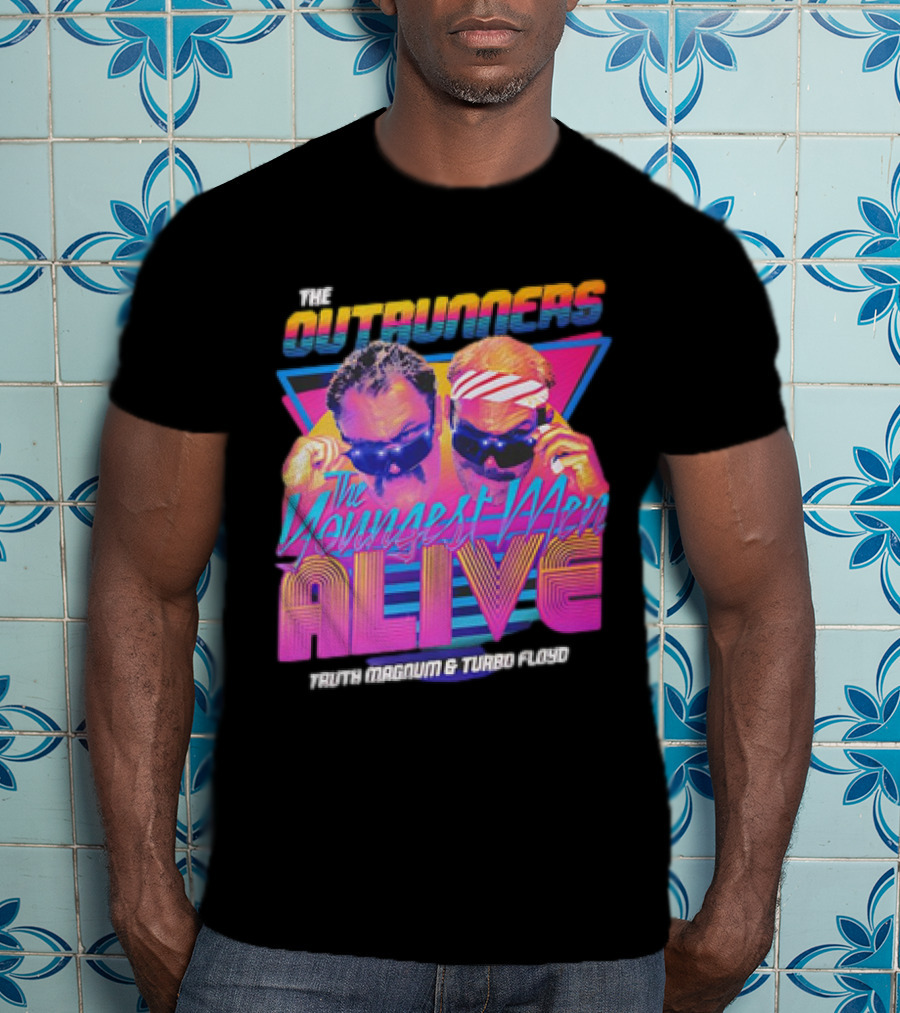 The Outrunners The Youngest Men Alive Truth Magnum And Turbo Floyd Retro Neon T-Shirt