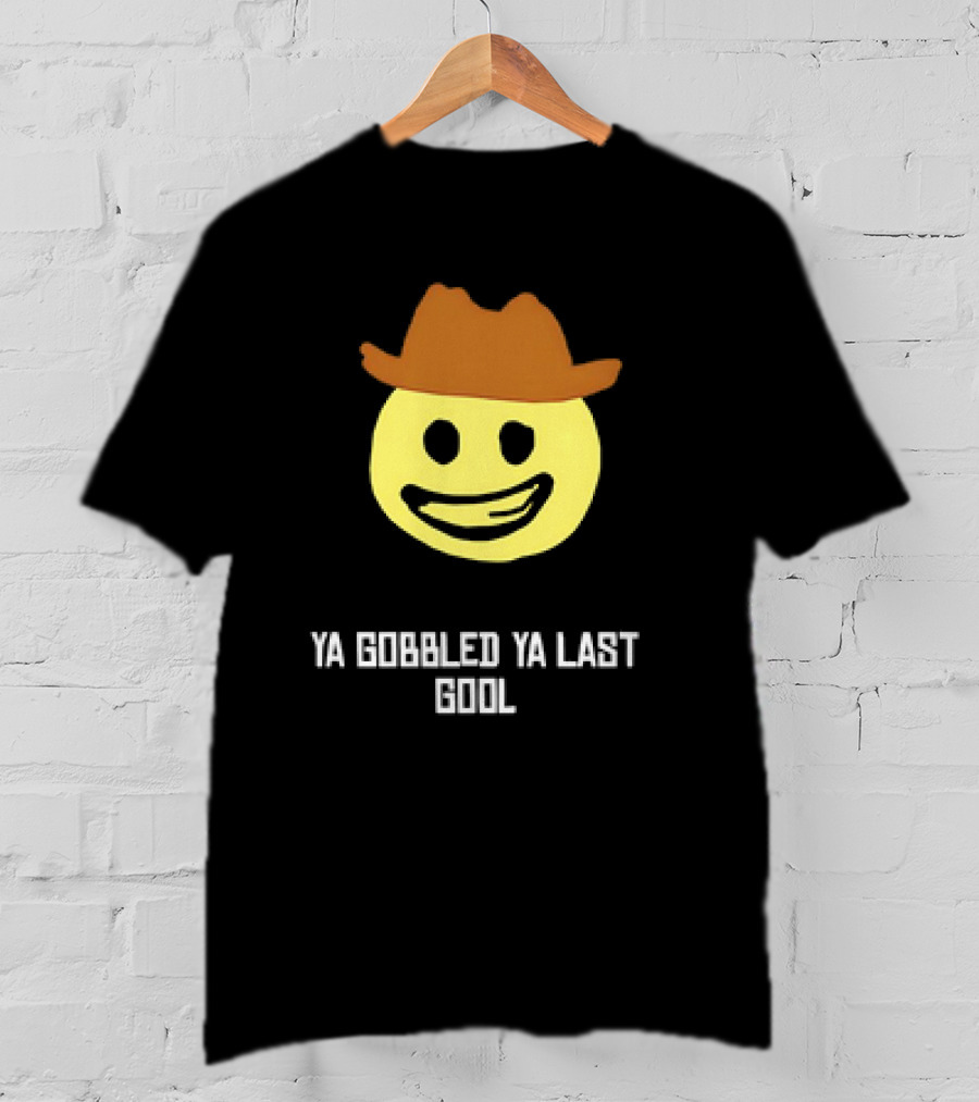 'Ya Gobbled Ya Last Gool Cowboy Emoji Meme' T-Shirt