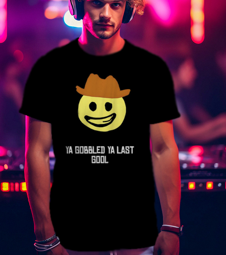 'Ya Gobbled Ya Last Gool Cowboy Emoji Meme' T-Shirt