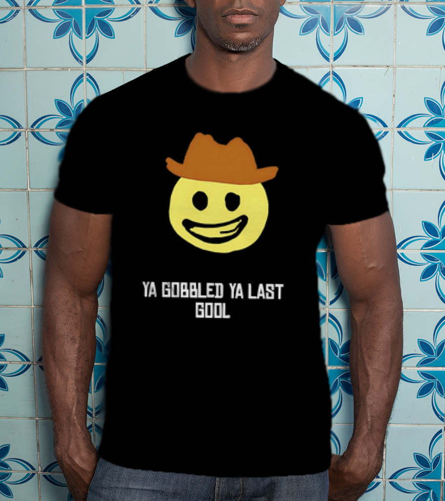 'Ya Gobbled Ya Last Gool Cowboy Emoji Meme' T-Shirt