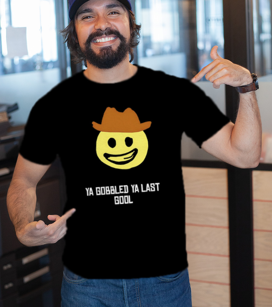 'Ya Gobbled Ya Last Gool Cowboy Emoji Meme' T-Shirt