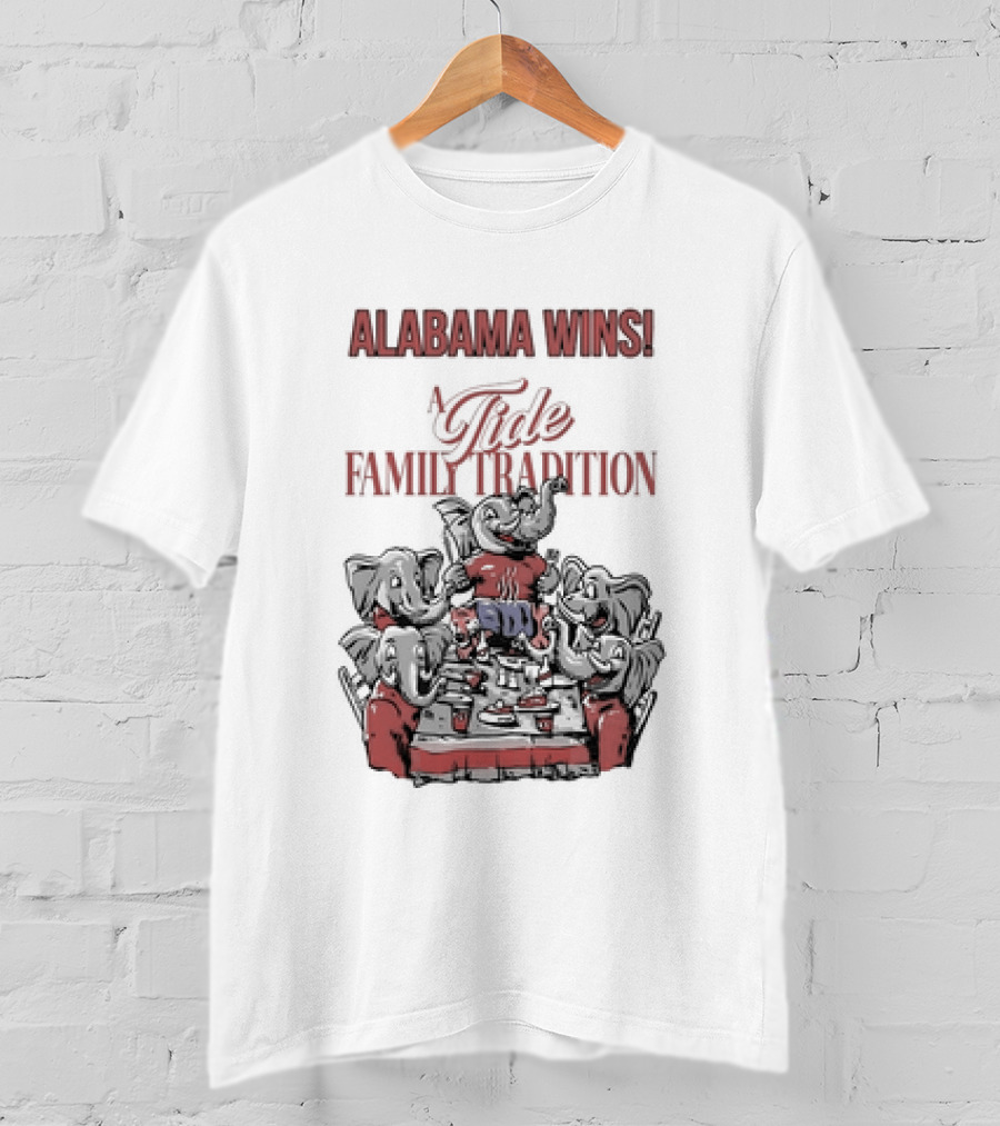 Alabama Wins A Tide Family Tradition With Elephants Celebrating T-Shirt