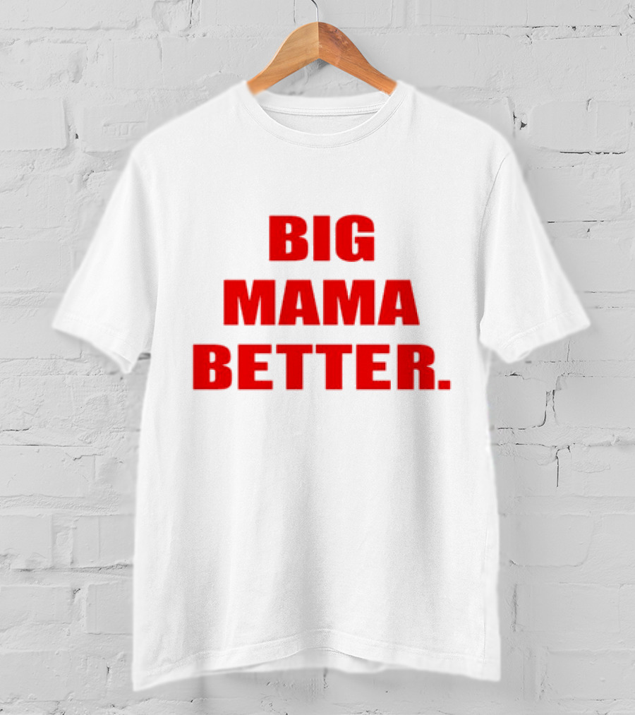Big Mama Better Big Latto Wearing T-Shirt