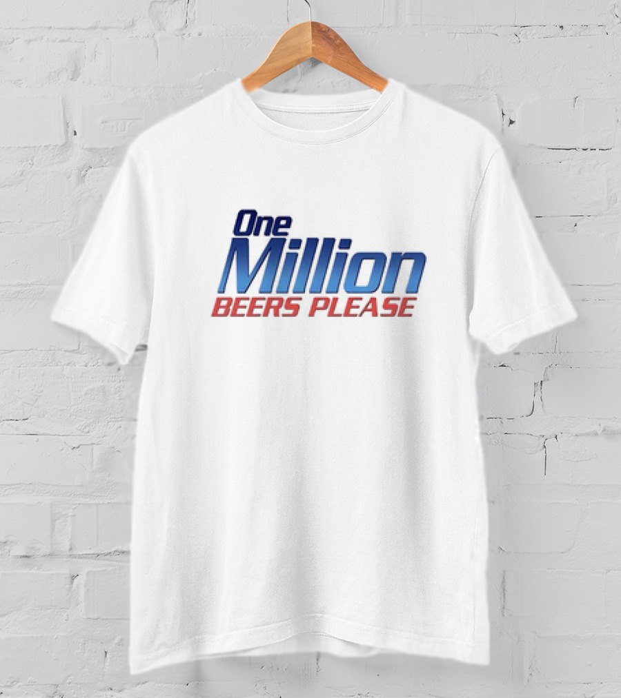 One Million Beers Please T-Shirt