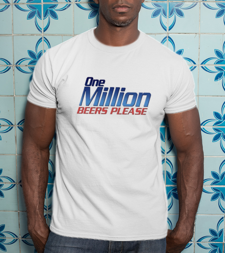 One Million Beers Please T-Shirt